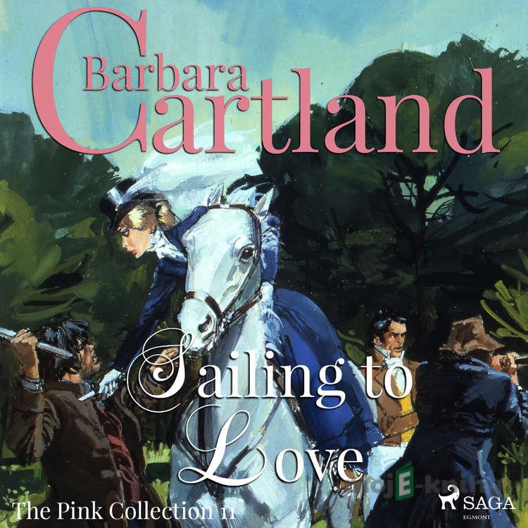 Sailing to Love (Barbara Cartland’s Pink Collection 11) (EN) - Barbara Cartland Sailing to Love (Barbara Cartland’s Pink Collection 11) (EN) - Barbara Cartland