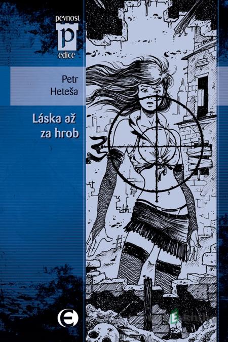 Láska až za hrob - Petr Heteša Láska až za hrob - Petr Heteša