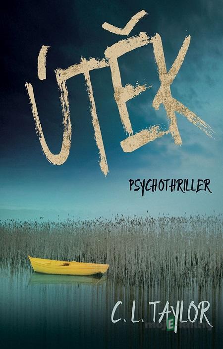 Útěk - C.L. Taylor Útěk - C.L. Taylor