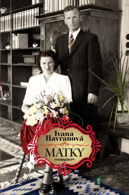 Matky - Ivana Havranová Matky - Ivana Havranová