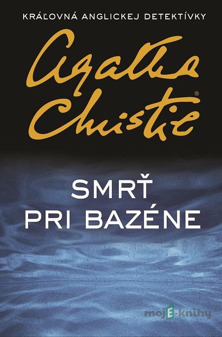 Smrť pri bazéne - Agatha Christie Smrť pri bazéne - Agatha Christie