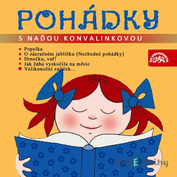 Pohádky s Naďou Konvalinkovou - Jiří Žáček,Josef Lada,Eduard Petiška,Iva Peláková,Lucie Gromusová,Veronika Dziaková Pohádky s Naďou Konvalinkovou - Jiří Žáček,Josef Lada,Eduard Petiška,Iva Peláková,Lucie Gromusová,Veronika Dziaková
