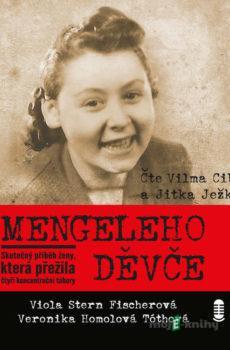 Mengeleho děvče - Viola Stern Fischerová,Veronika Homolová Tóthová