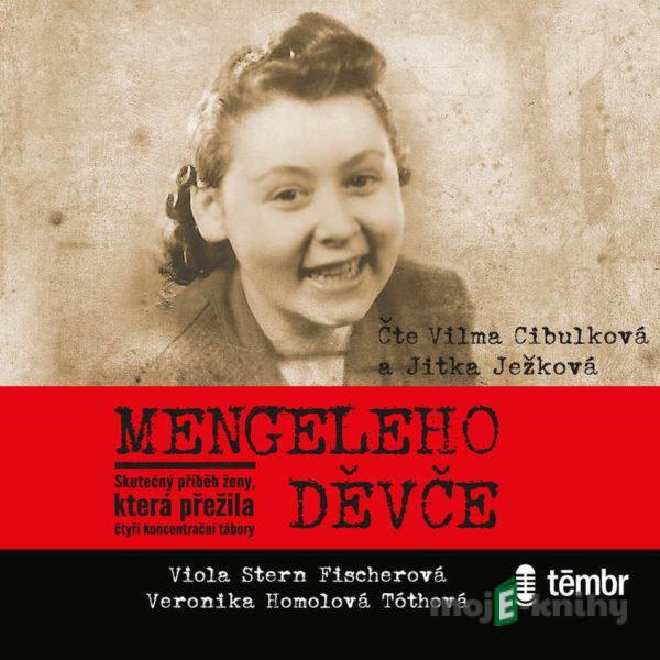 Mengeleho děvče - Viola Stern Fischerová,Veronika Homolová Tóthová