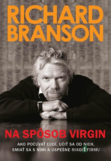 Na spôsob Virgin - Richard Branson Na spôsob Virgin - Richard Branson