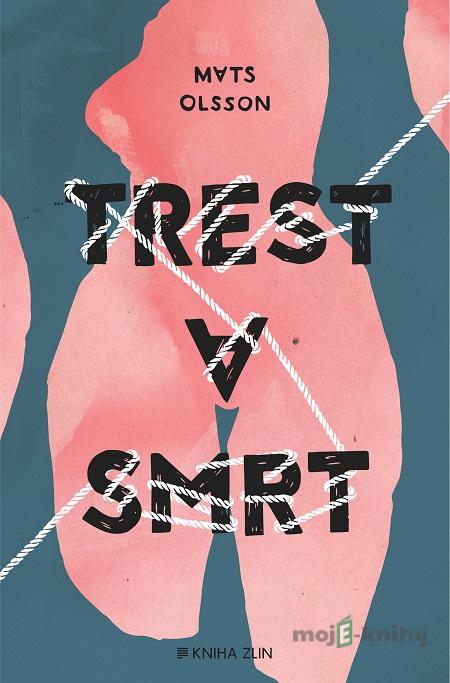 Trest a smrt - Mats Olsson Trest a smrt - Mats Olsson