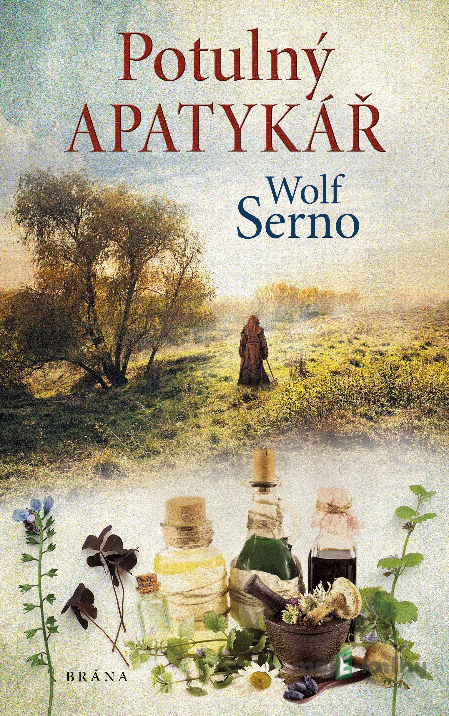 Potulný apatykář - Wolf Serno Potulný apatykář - Wolf Serno