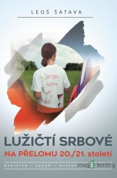 Lužičtí Srbové na přelomu 20./21. století - Leoš Šatava