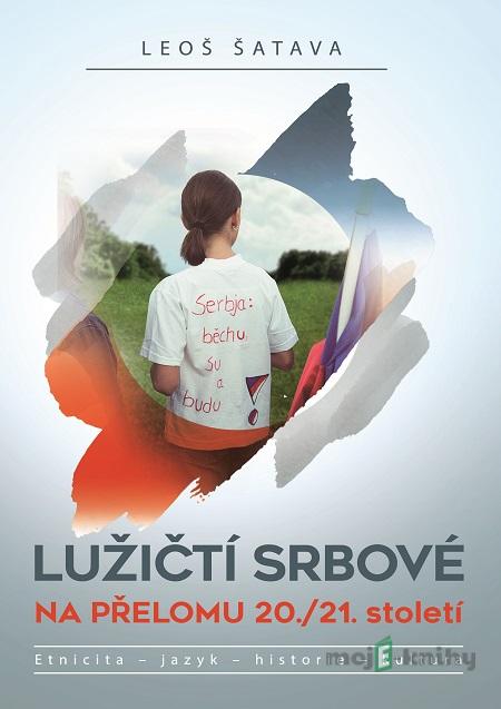 Lužičtí Srbové na přelomu 20./21. století - Leoš Šatava Lužičtí Srbové na přelomu 20./21. století - Leoš Šatava
