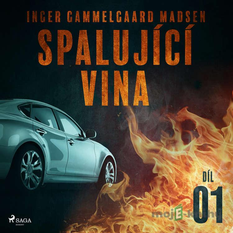 Spalující vina - Díl 1 - Inger Gammelgaard Madsen Spalující vina - Díl 1 - Inger Gammelgaard Madsen