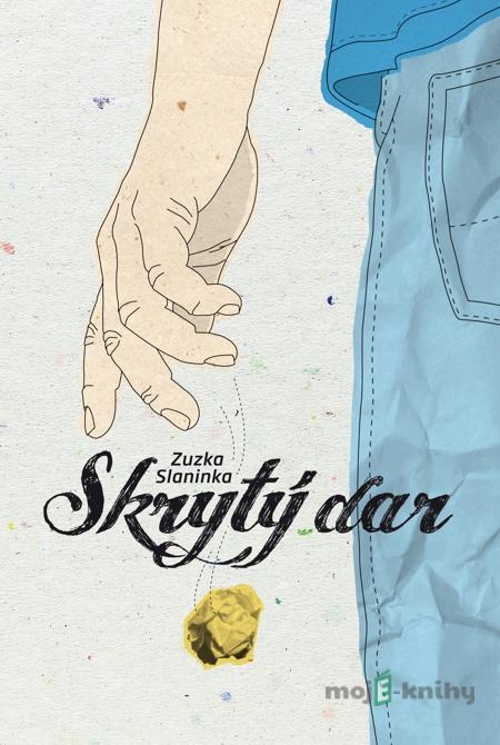 Skrytý dar - Zuzka Slaninka Skrytý dar - Zuzka Slaninka