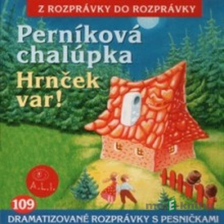 Perníková chalúpka, Hrnček var - Z Rozprávky Do Rozprávky Perníková chalúpka, Hrnček var - Z Rozprávky Do Rozprávky