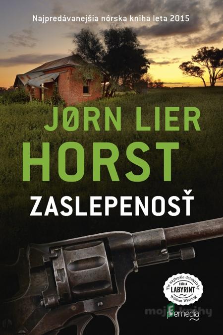 Zaslepenosť - Jørn Lier Horst Zaslepenosť - Jørn Lier Horst