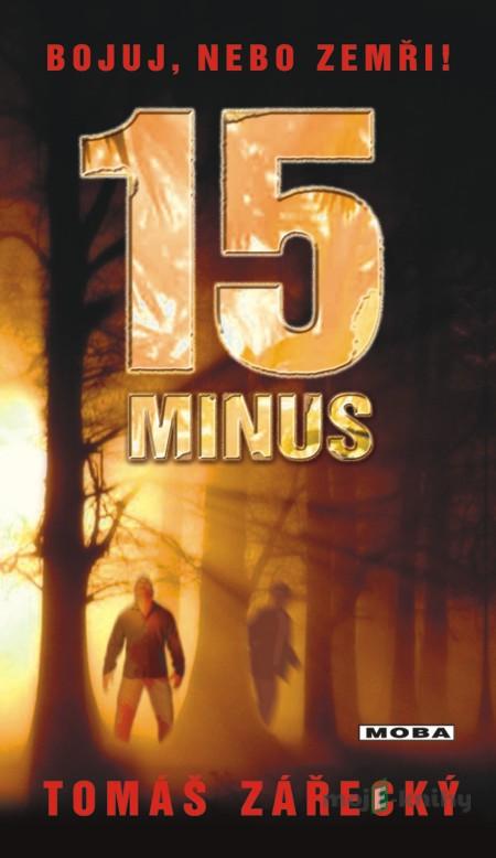 15 minus - Tomáš Zářecký 15 minus - Tomáš Zářecký