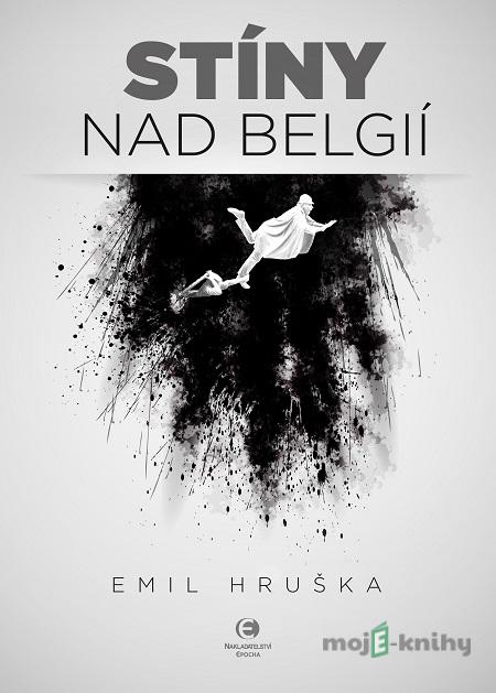 Stíny nad Belgií - Emil Hruška