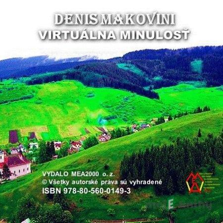 Virtuálna minulosť - Denis Makovini Virtuálna minulosť - Denis Makovini
