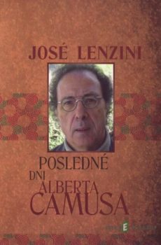 Posledné dni Alberta Camusa - José Lenzini