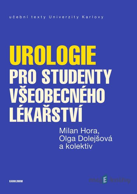 Urologie pro studenty všeobecného lékařství - Kolektiv Urologie pro studenty všeobecného lékařství - Kolektiv