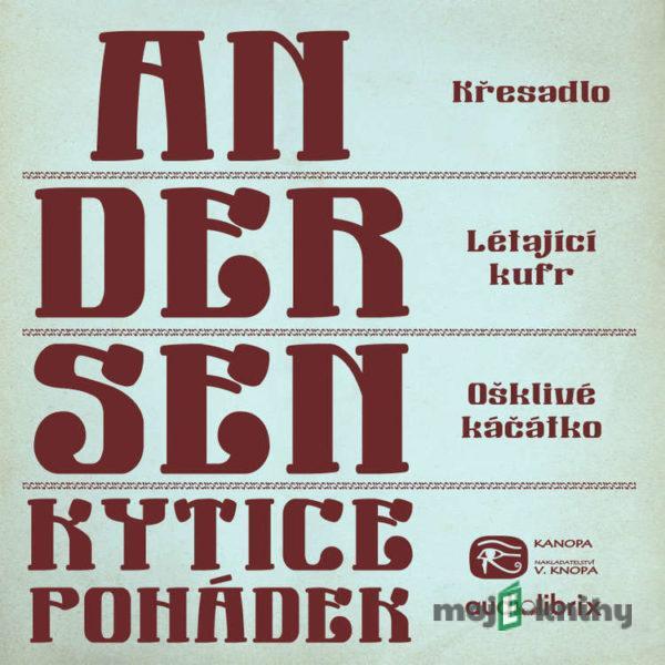 Kytice pohádek H. C. Andersena 5 - Hans Christian Andersen