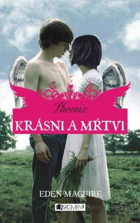 Krásni a mŕtvi 4 – Phoenix - Eden Maguire Krásni a mŕtvi 4 – Phoenix - Eden Maguire