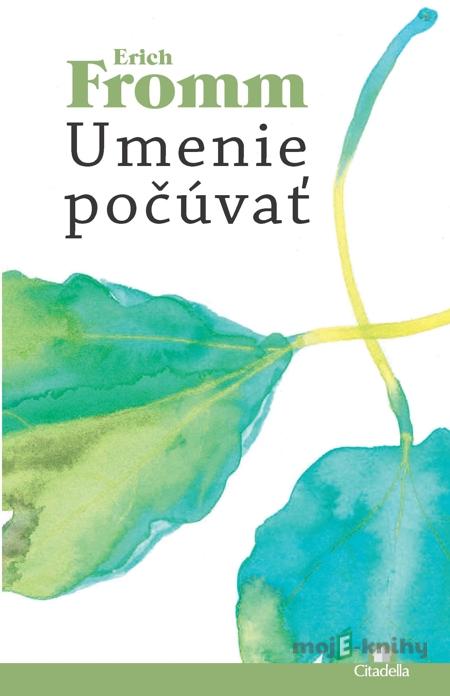 Umenie počúvať - Erich Fromm Umenie počúvať - Erich Fromm