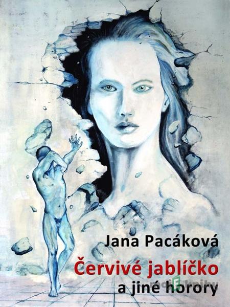 Červivé jablíčko a jiné horory - Jana Pacáková Červivé jablíčko a jiné horory - Jana Pacáková