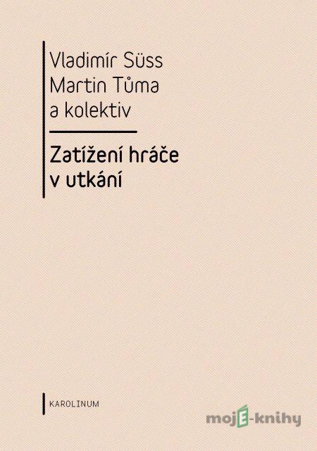 Zatížení hráče v utkání - Vladimír Süss, Martin Tůma a kolektív Zatížení hráče v utkání - Vladimír Süss, Martin Tůma a kolektív