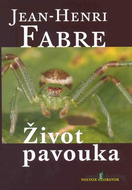 Život pavouka - Jean Henri Fabre Život pavouka - Jean Henri Fabre
