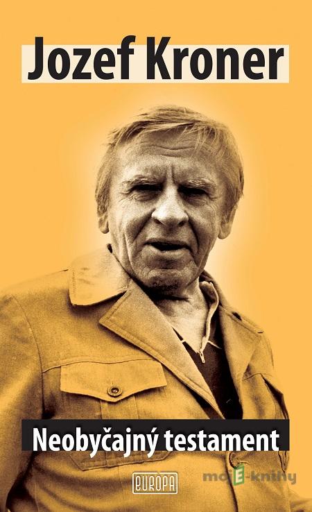 Neobyčajný testament - Jozef Kroner Neobyčajný testament - Jozef Kroner
