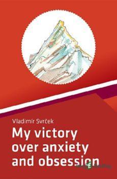 My victory over anxiety and obsession - Vladimír Svrček