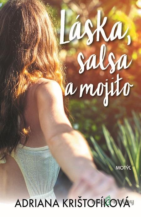 Láska, salsa a mojito - Adriana Krištofíková Láska, salsa a mojito - Adriana Krištofíková