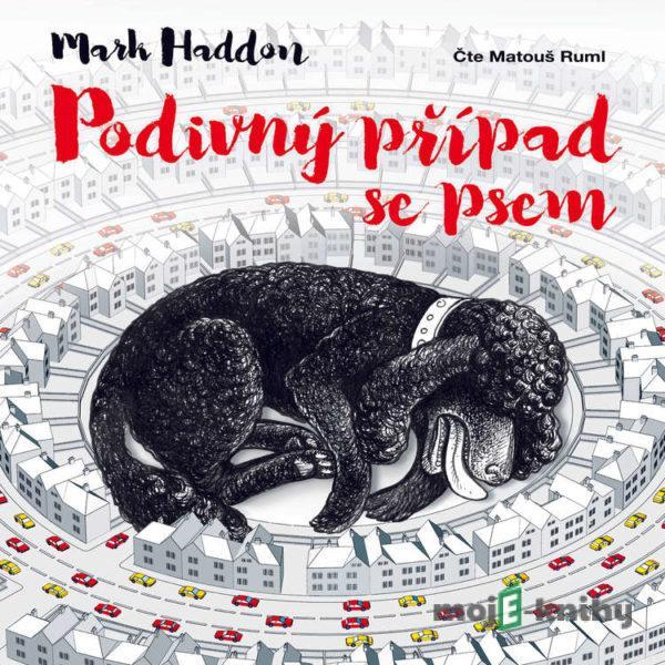 Podivný případ se psem - Mark Haddon