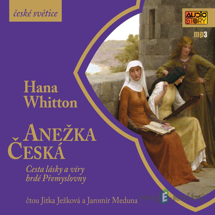 Anežka Česká - Hana Whitton Anežka Česká - Hana Whitton