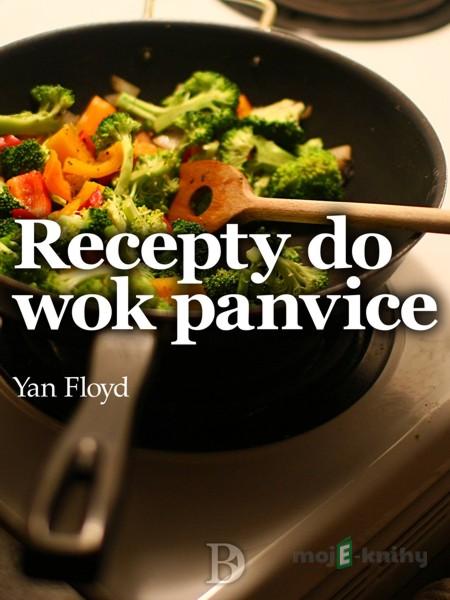 Recepty do wok panvice - Yan Floyd Recepty do wok panvice - Yan Floyd