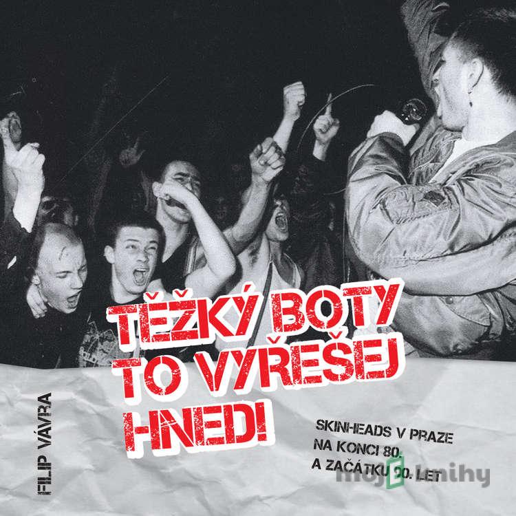 Těžký boty to vyřešej hned - Filip Vávra Těžký boty to vyřešej hned - Filip Vávra