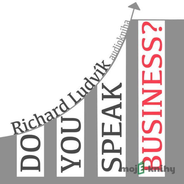 Do you speak business? - Richard Ludvík