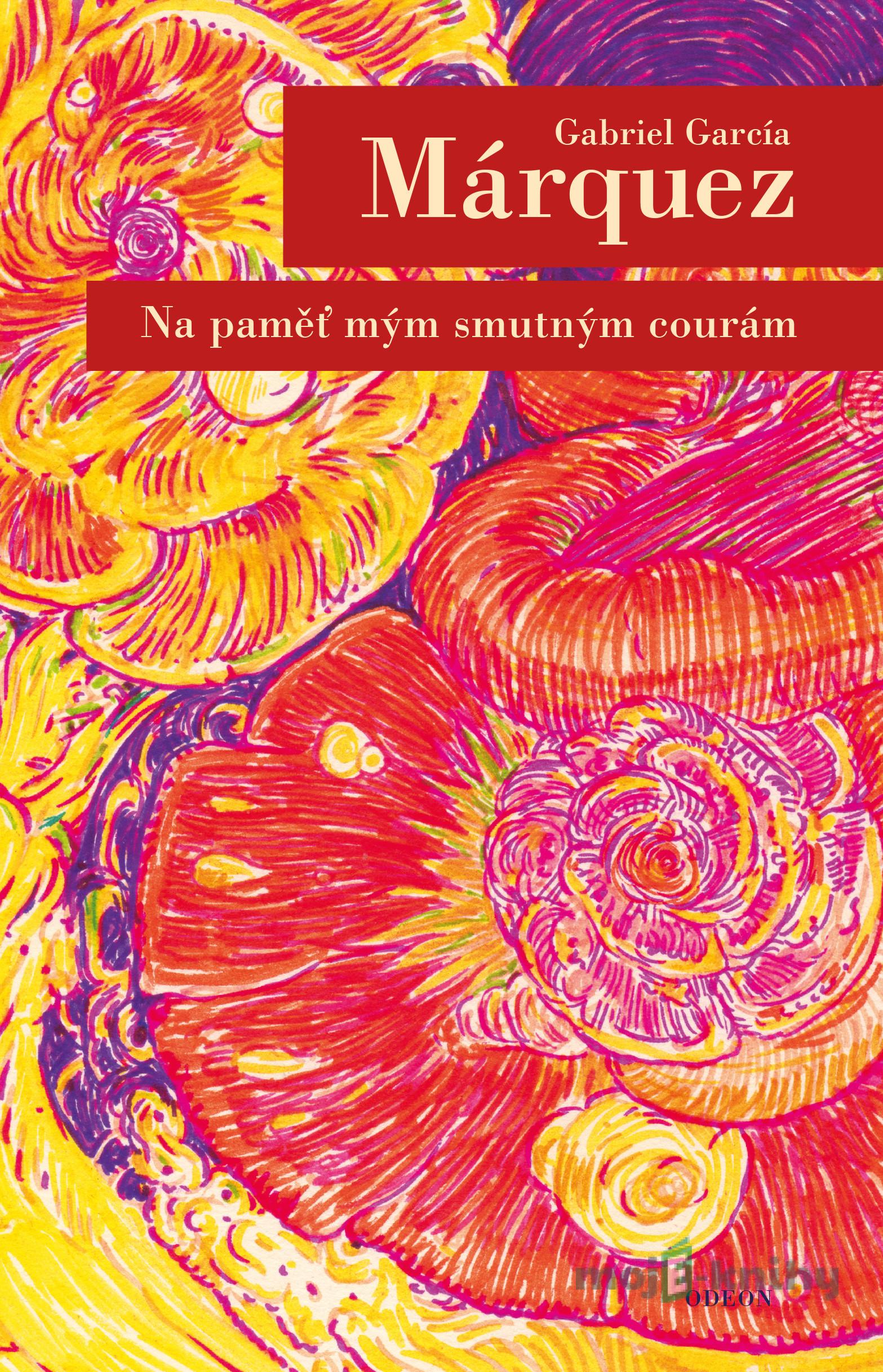 Na paměť mým smutným courám - Gabriel García Márquez Na paměť mým smutným courám - Gabriel García Márquez