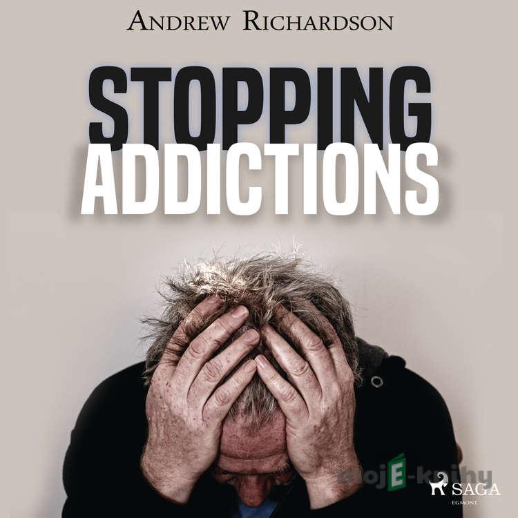 Stopping Addictions (EN) - Andrew Richardson Stopping Addictions (EN) - Andrew Richardson