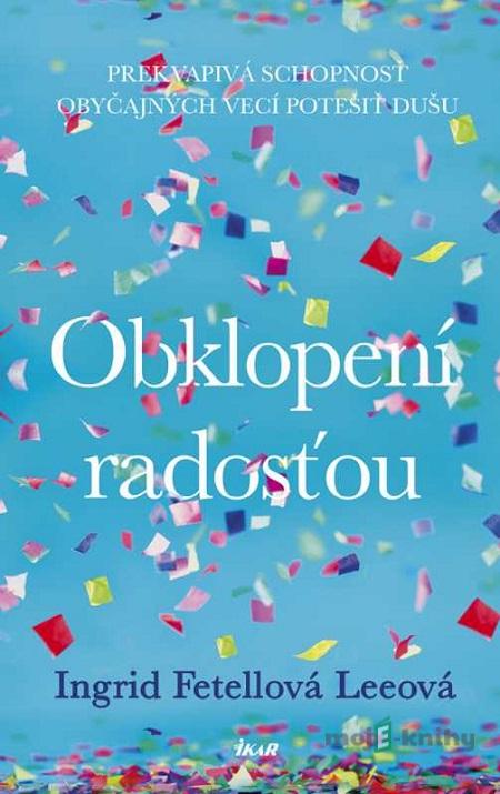 Obklopení radosťou - Ingrid Fetell Lee Obklopení radosťou - Ingrid Fetell Lee
