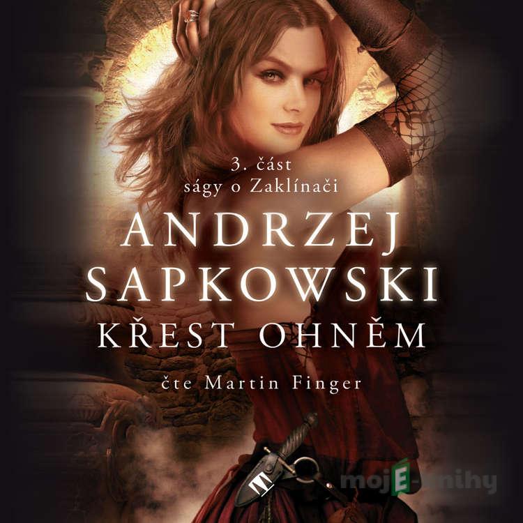 Křest ohněm - Andrzej Sapkowski Křest ohněm - Andrzej Sapkowski