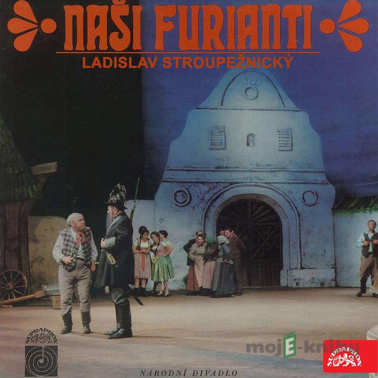 Naši furianti - Ladislav Stroupežnický Naši furianti - Ladislav Stroupežnický