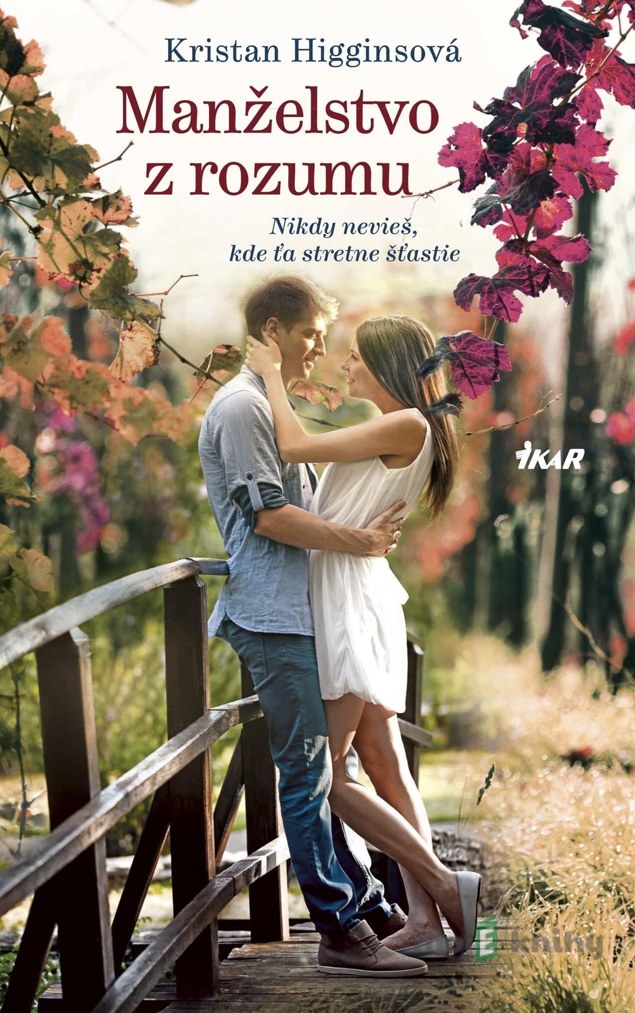 Manželstvo z rozumu - Kristan Higgins Manželstvo z rozumu - Kristan Higgins