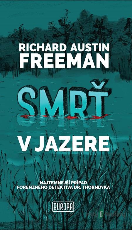 Smrť v jazere - Richard Austin Freeman Smrť v jazere - Richard Austin Freeman