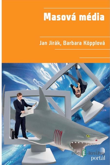 Masová média - Jan Jirák, Barbara Köpplová Masová média - Jan Jirák, Barbara Köpplová