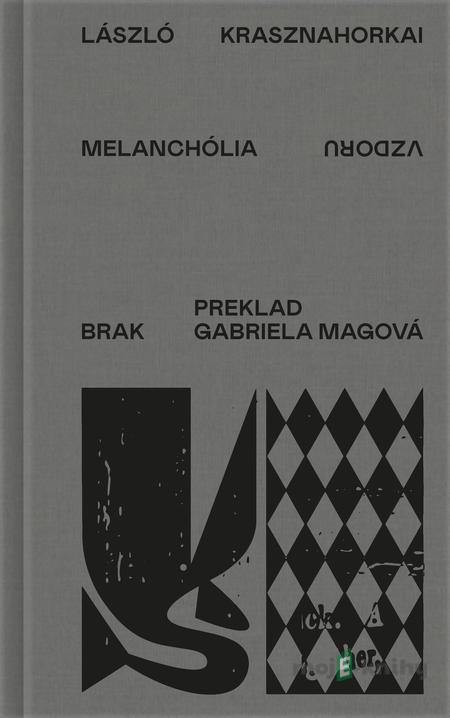 Melanchólia vzdoru - László Krasznahorkai Melanchólia vzdoru - László Krasznahorkai