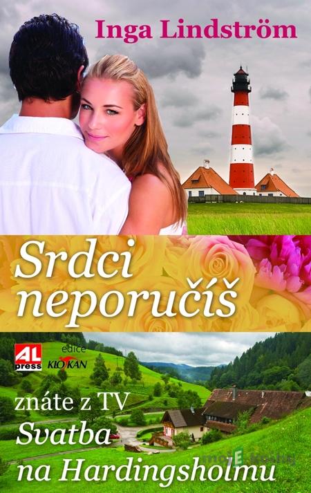 Srdci neporučíš - Inga Lindström Srdci neporučíš - Inga Lindström
