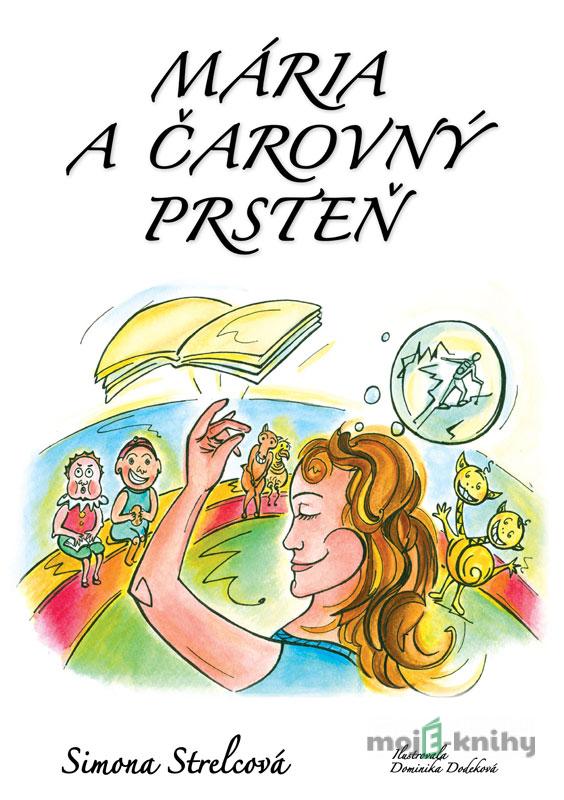 Mária a čarovný prsteň - Simona Strelcová Mária a čarovný prsteň - Simona Strelcová
