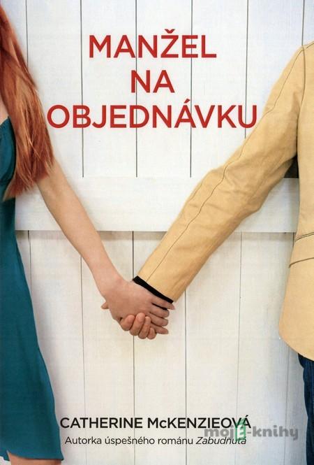 Manžel na objednávku - Catherine McKenziová Manžel na objednávku - Catherine McKenziová