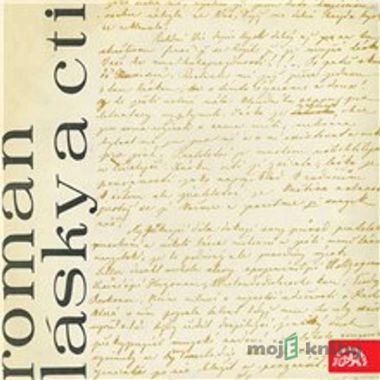 Román lásky a cti (dramatická montáž o Janu Nerudovi a Karolíně Světlé) - Jindřich Honzl Román lásky a cti (dramatická montáž o Janu Nerudovi a Karolíně Světlé) - Jindřich Honzl