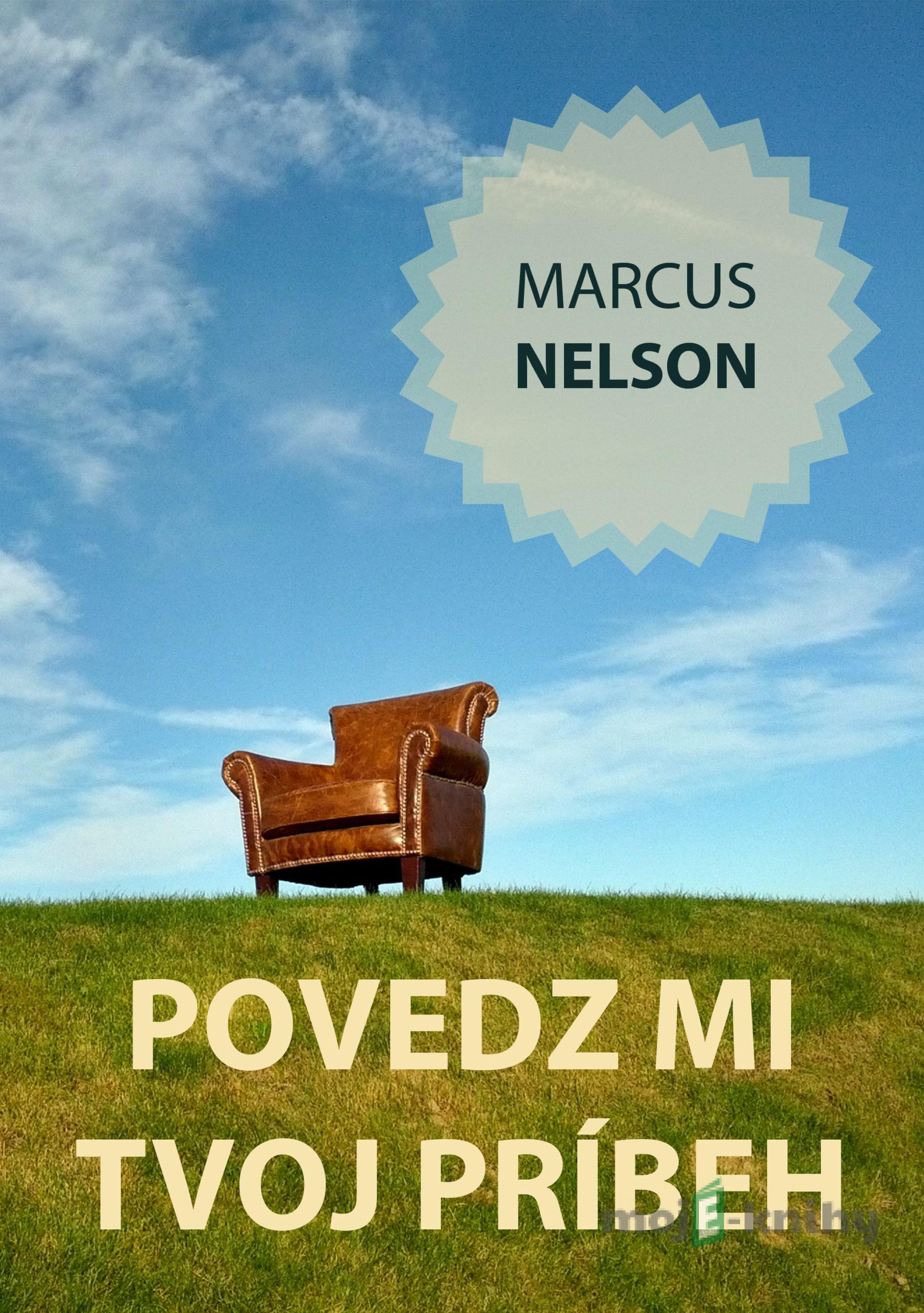 Povedz mi tvoj príbeh - Marcus Nelson Povedz mi tvoj príbeh - Marcus Nelson